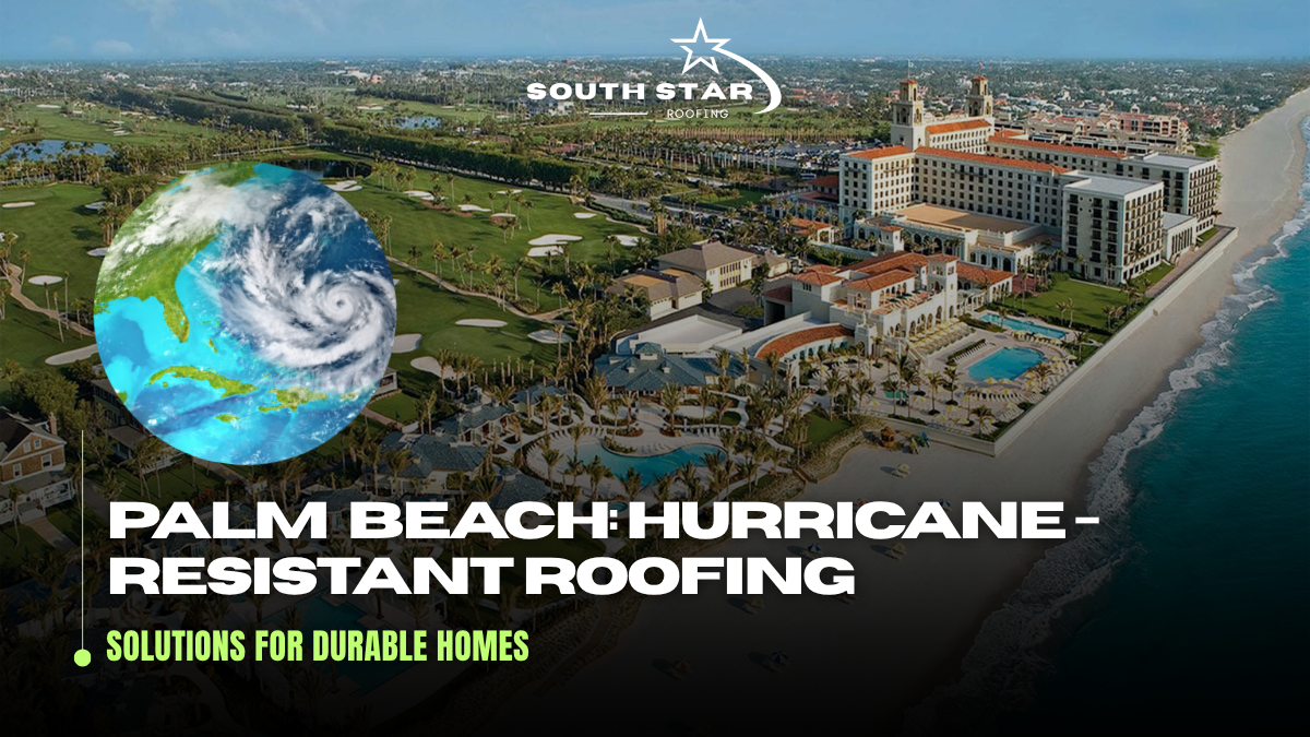 South Star Roofing crew installing hurricane-resistant roof on a Palm Beach County home